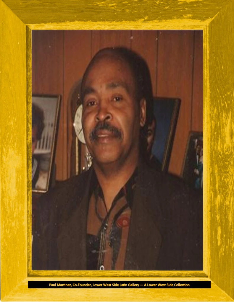 paul-martinez-co-founder-lower-west-side-latin-gallery-a-lower-west-side-collection